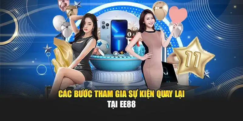Các bước tham gia sự kiện quay lại tại EE88