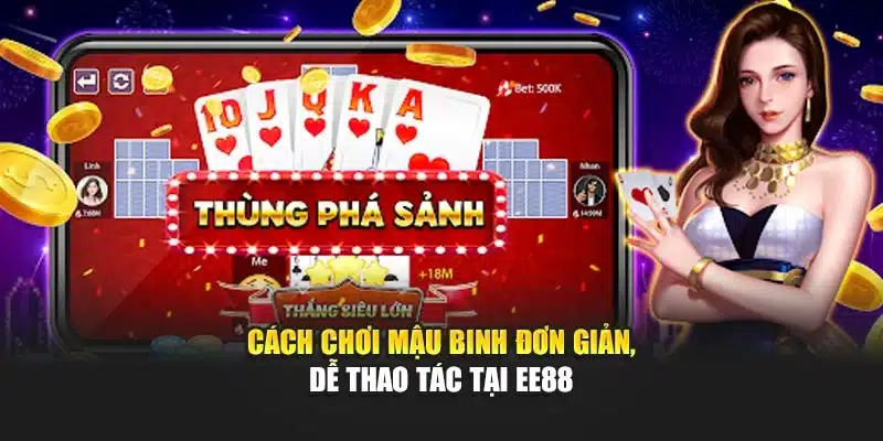 Cách chơi mậu binh đơn giản, dễ thao tác tại EE88