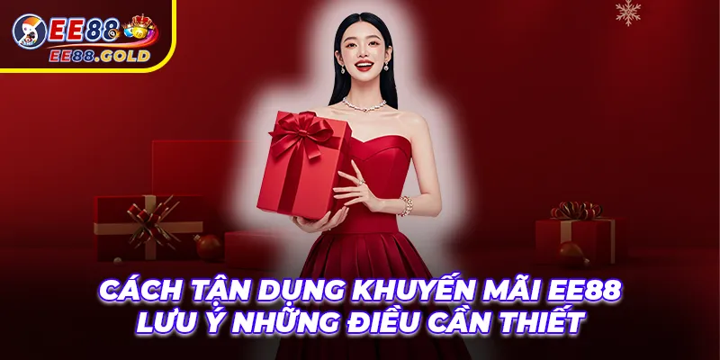 Cách tận dụng khuyến mãi ee88, lưu ý những điều cần thiết