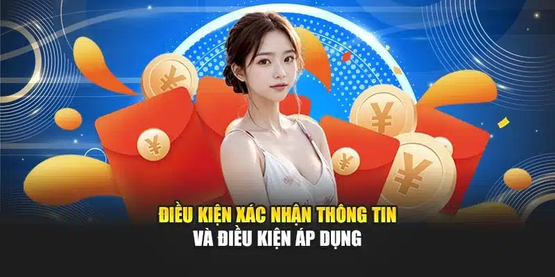 Điều kiện xác nhận thông tin và điều kiện áp dụng