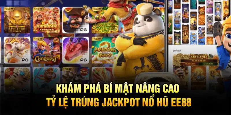 Khám phá bí mật nâng cao tỷ lệ trúng jackpot nổ hũ EE88