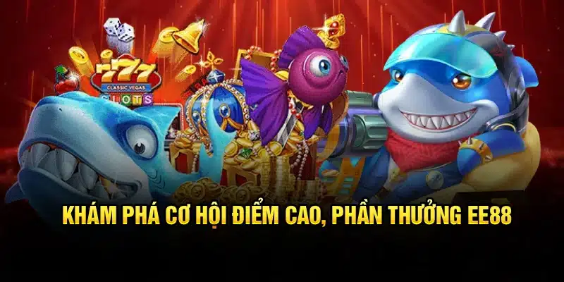 Cách chơi bắn cá hiệu quả cơ hội nhận điểm cao, phần thưởng hiếm