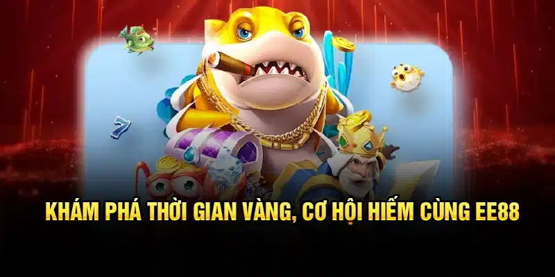 Khám phá mẹo bắn cá thắng lớn và thời gian vàng, cơ hội hiếm