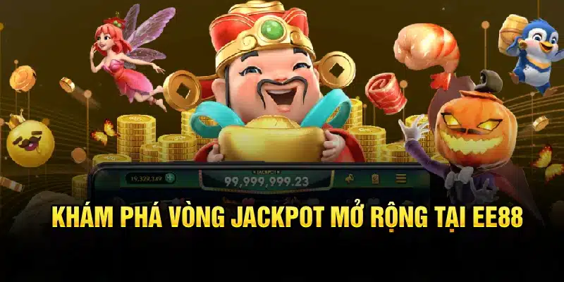 Khám phá vòng jackpot mở rộng tại EE88