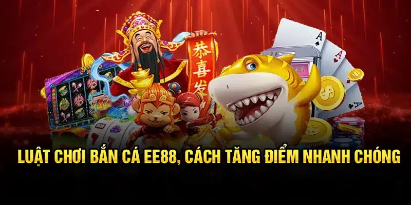 Mẹo Bắn Cá Thắng Lớn EE88 – Hướng Dẫn Chi Tiết Và Tối Ưu