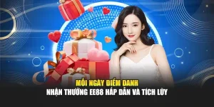 Mỗi Ngày Điểm Danh – Tích Lũy Nhận Thưởng EE88 Hấp Dẫn