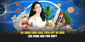 So sánh chơi ee88 trên app và website- lựa chọn nào phù hợp với bạn