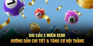 Soi Cầu 3 Miền EE88 - hướng dẫn chi tiết tăng cơ hội thắng