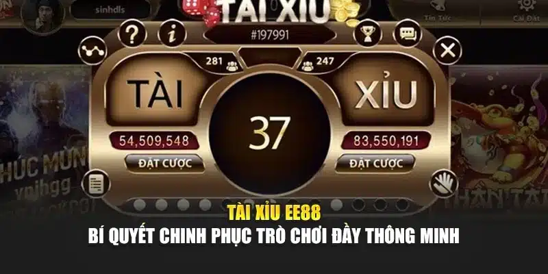 Tài xỉu ee88 bí quyết chinh phục trò chơi đầy thông minh
