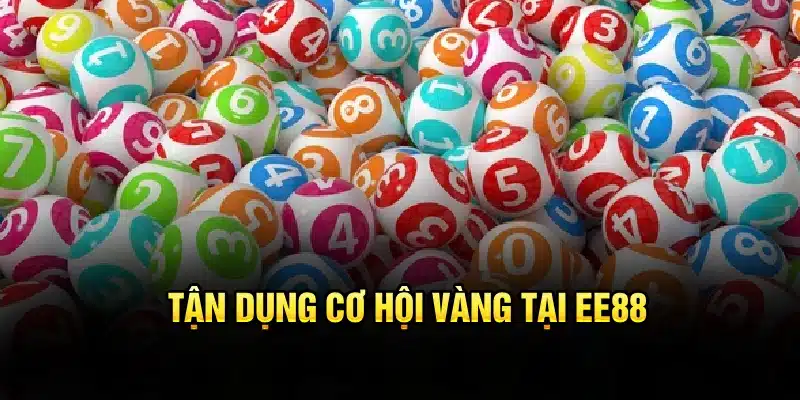 Tận dụng cơ hội vàng tại EE88