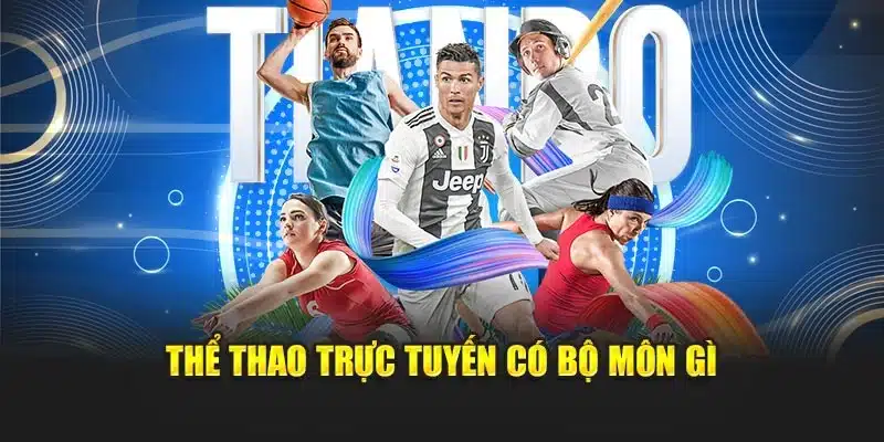 Thể thao trực tuyến có bộ môn gì?