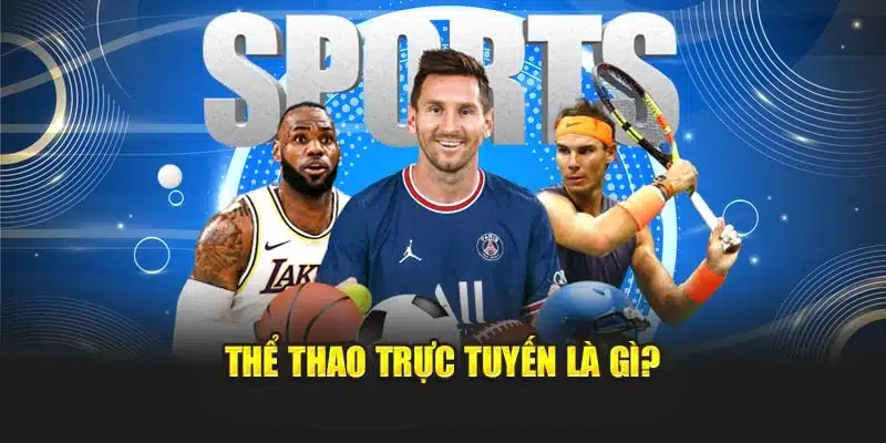 Thể thao trực tuyến là gì?