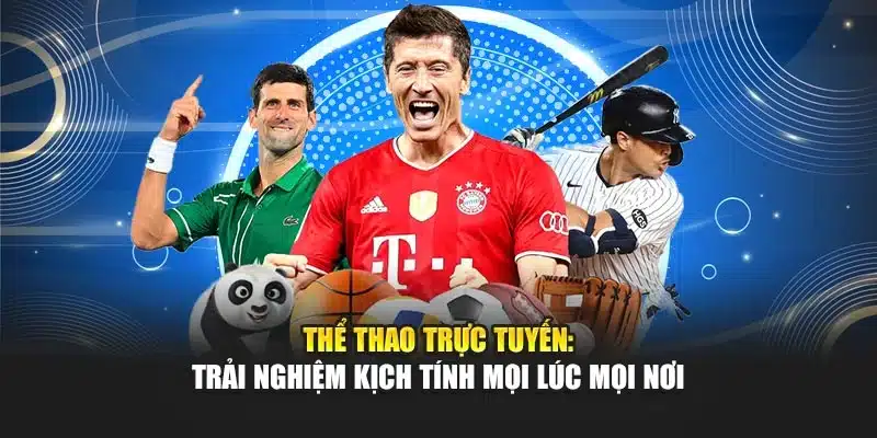 Thể Thao Trực Tuyến: Trải Nghiệm Kịch Tính Mọi Lúc Mọi Nơi