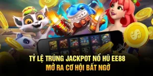 Tỷ lệ trúng jackpot nổ hũ ee88 - mở ra cơ hội bất ngờ